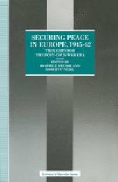 book Securing Peace in Europe, 1945–62: Thoughts for the post-Cold War Era