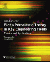 book Solutions for Biot's Poroelastic Theory in Key Engineering Fields. Theory and Applications