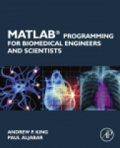 book MATLAB Programming for Biomedical Engineers and Scientists