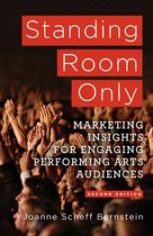 book Standing Room Only: Marketing Insights for Engaging Performing Arts Audiences