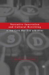 book Narrative Innovation and Cultural Rewriting in the Cold War Era and After