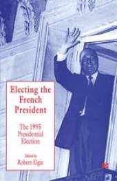 book Electing the French President: The 1995 Presidential Election