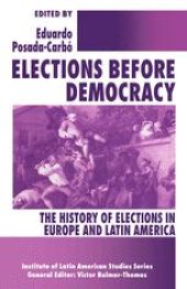 book Elections before Democracy: The History of Elections in Europe and Latin America