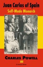 book Juan Carlos of Spain: Self-Made Monarch