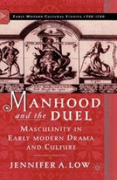 book Manhood and the Duel: Masculinity in Early Modern Drama and Culture