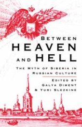 book Between Heaven and Hell: The Myth of Siberia in Russian Culture