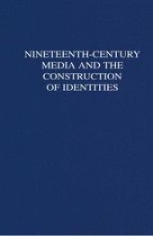 book Nineteenth-Century Media and the Construction of Identities