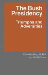 book The Bush Presidency: Triumphs and Adversities