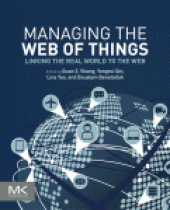 book Managing the Web of Things. Linking the Real World to the Web