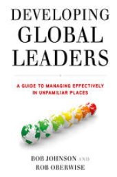 book Developing Global Leaders: A Guide to Managing Effectively in Unfamiliar Places