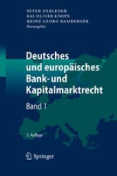 book Deutsches und europäisches Bank- und Kapitalmarktrecht: Band 1