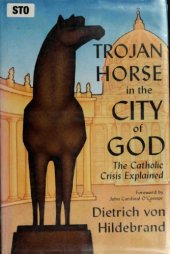 book Trojan Horse in the City of God: The Catholic Crisis Explained