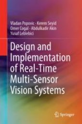 book Design and Implementation of Real-Time Multi-Sensor Vision Systems