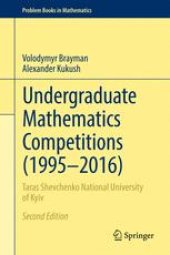 book Undergraduate Mathematics Competitions (1995–2016): Taras Shevchenko National University of Kyiv