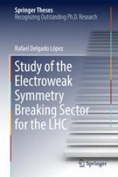 book Study of the Electroweak Symmetry Breaking Sector for the LHC