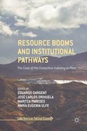 book Resource Booms and Institutional Pathways: The Case of the Extractive Industry in Peru