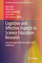 book Cognitive and Affective Aspects in Science Education Research: Selected Papers from the ESERA 2015 Conference