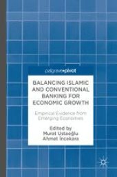 book Balancing Islamic and Conventional Banking for Economic Growth: Empirical Evidence from Emerging Economies