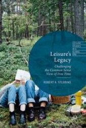 book Leisure’s Legacy : Challenging the Common Sense View of Free Time 