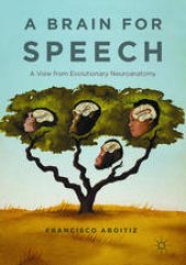 book A Brain for Speech: A View from Evolutionary Neuroanatomy