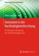 book Innovation in der Nachhaltigkeitsforschung: Ein Beitrag zur Umsetzung der UNO Nachhaltigkeitsziele