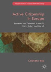 book Active Citizenship in Europe: Practices and Demands in the EU, Italy, Turkey and the UK 