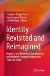 book Identity Revisited and Reimagined: Empirical and Theoretical Contributions on Embodied Communication Across Time and Space