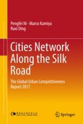 book Cities Network Along the Silk Road : The Global Urban Competitiveness Report 2017 