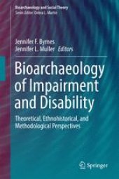 book Bioarchaeology of Impairment and Disability: Theoretical, Ethnohistorical, and Methodological Perspectives