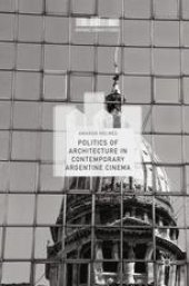 book Politics of Architecture in Contemporary Argentine Cinema