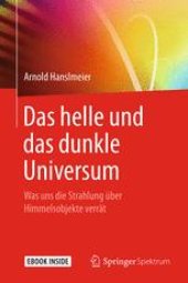 book Das helle und das dunkle Universum: Was uns die Strahlung über Himmelsobjekte verrät