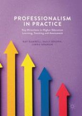 book Professionalism in Practice: Key Directions in Higher Education Learning, Teaching and Assessment