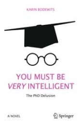 book You Must Be Very Intelligent: The PhD Delusion