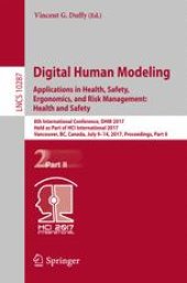 book Digital Human Modeling. Applications in Health, Safety, Ergonomics, and Risk Management: Health and Safety: 8th International Conference, DHM 2017, Held as Part of HCI International 2017, Vancouver, BC, Canada, July 9-14, 2017, Proceedings, Part II