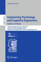 book Engineering Psychology and Cognitive Ergonomics: Cognition and Design: 14th International Conference, EPCE 2017, Held as Part of HCI International 2017, Vancouver, BC, Canada, July 9-14, 2017, Proceedings, Part II