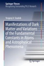 book Manifestations of Dark Matter and Variations of the Fundamental Constants in Atoms and Astrophysical Phenomena