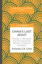 book China’s Last Jesuit: Charles J. McCarthy and the End of the Mission in Catholic Shanghai