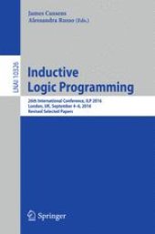 book Inductive Logic Programming: 26th International Conference, ILP 2016, London, UK, September 4-6, 2016, Revised Selected Papers