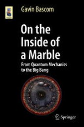 book On the Inside of a Marble: From Quantum Mechanics to the Big Bang