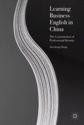 book Learning Business English in China: The Construction of Professional Identity