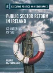 book Public Sector Reform in Ireland: Countering Crisis