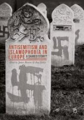 book Antisemitism and Islamophobia in Europe: A Shared Story?