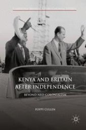 book Kenya and Britain after Independence: Beyond Neo-Colonialism