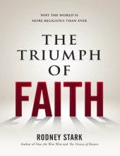 book The Triumph of Faith: Why the World is More Religious Than Ever