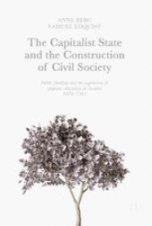 book The Capitalist State and the Construction of Civil Society: Public Funding and the Regulation of Popular Education in Sweden, 1870–1991