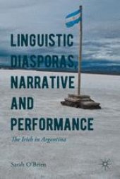 book Linguistic Diasporas, Narrative and Performance: The Irish in Argentina