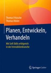 book Planen, Entwickeln, Verhandeln : Mit Soft Skills erfolgreich in der Immobilienbranche