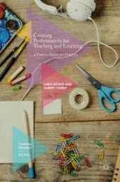 book Creating Performances for Teaching and Learning: A Practice Session for Pedagogy