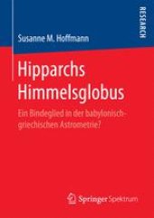 book Hipparchs Himmelsglobus: Ein Bindeglied in der babylonisch-griechischen Astrometrie?