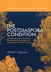 book The Postdiaspora Condition: Crossborder Social Protection, Transnational Schooling, and Extraterritorial Human Security